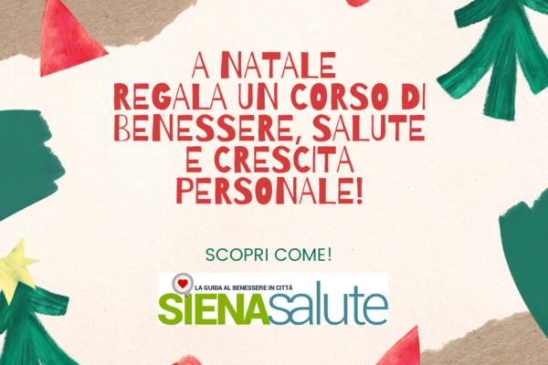 A Natale regala un corso di benessere, salute e crescita personale SienaSalute!