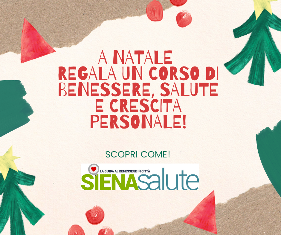 A Natale regala un corso di benessere, salute e crescita personale SienaSalute!