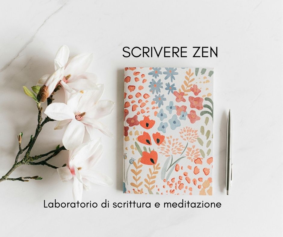 Scrivere zen, laboratorio di scrittura e meditazione